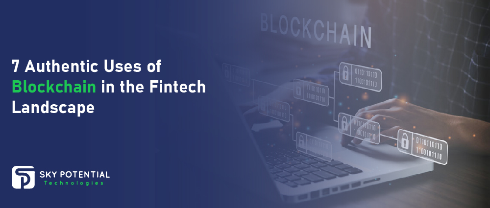 7-Authentic-Uses-of-Blockchain-in-the-Fintech-Landsc-01