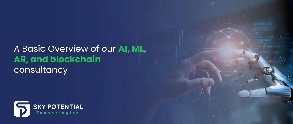 A-Basic-Overview-of-our-AI,-ML,-AR,-and-blockchain-consultancy